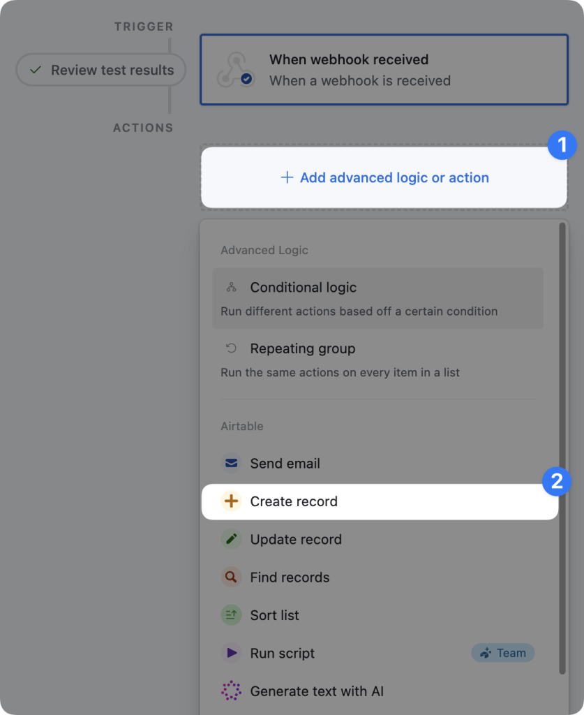 Airtable automation workflow interface showing a webhook trigger "When a webhook is received" at the top, followed by action options below. The "Add advanced logic or action" button is highlighted and labelled with number “1”. From a dropdown list, the user has highlighted “Create record” and labelled it with a number “2”.