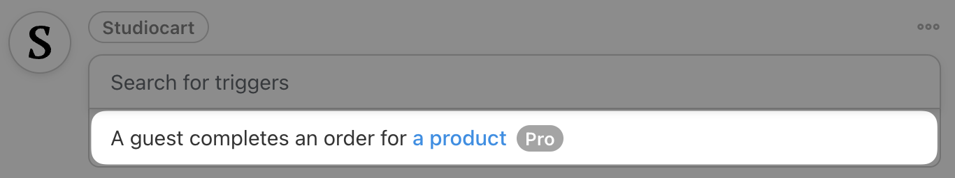How to Automate Your Customer Onboarding Process 3 — Studiocart Trigger A guest completes an order for a product