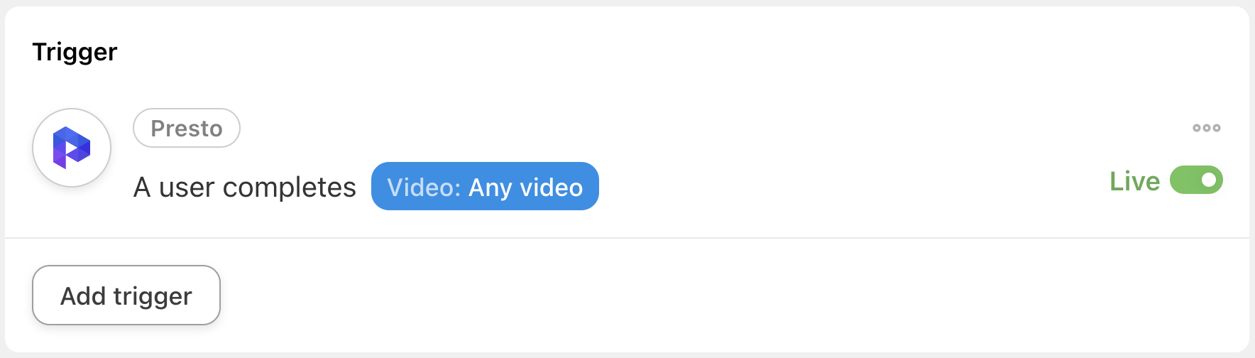 5 Ways to Automate Presto Player — Automator Presto Player Trigger A user completes a video Live