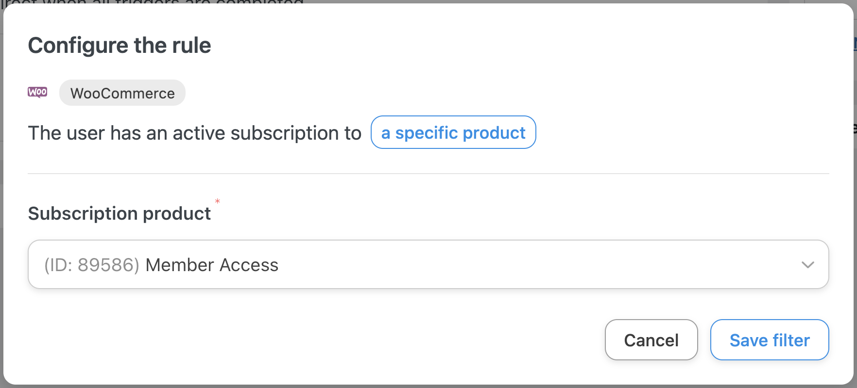 Uncanny Automator Filter WooCommerce The user has an active subscription to a specific product Configure the rule