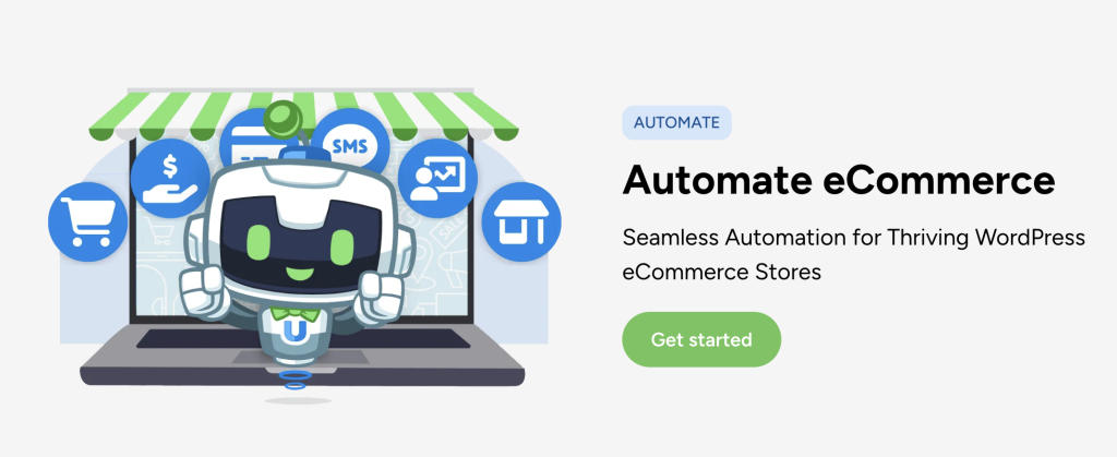 Automator mascot, U-Bot, emerging from a laptop screen, surrounded by eCommerce-related icons including a shopping cart, dollar sign, SMS, and storefront. Text on the right reads “Automate eCommerce – Seamless Automation for Thriving WordPress eCommerce Stores”.