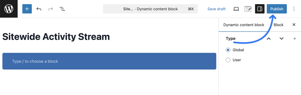 WordPress Gutenberg editor showing the creation of a "Sitewide Activity Stream" dynamic content block for WordPress, with the block settings panel open displaying Global and User type options.